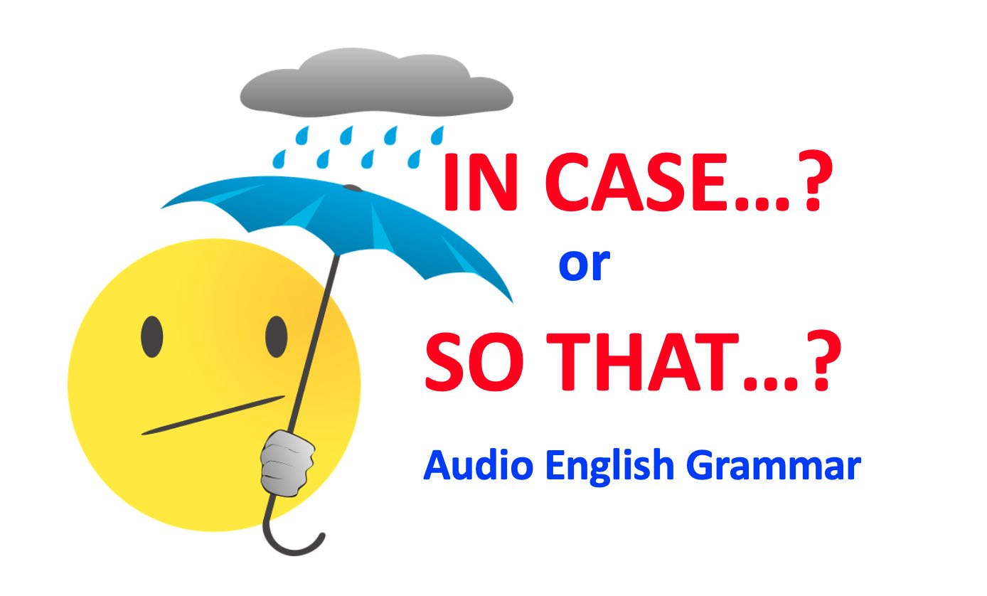 What is the difference between iIN CASE and SO THAT in English grammar?