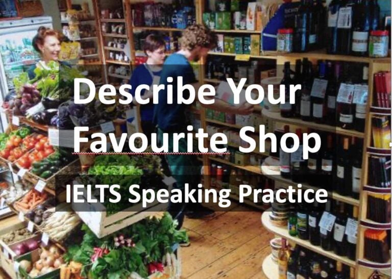 Describe your favourite shop for IELTS. Speaking test practice part two