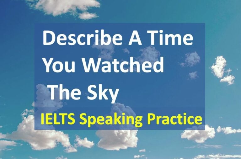 Describe a time you watched the sky for IELTS speaking test practice