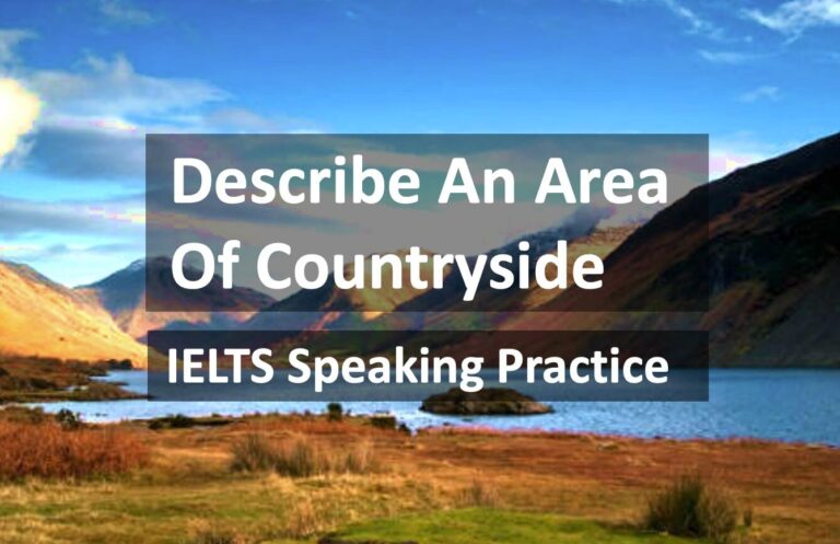 IELTS Speaking Test Part 2: Describe An Area Of Countryside