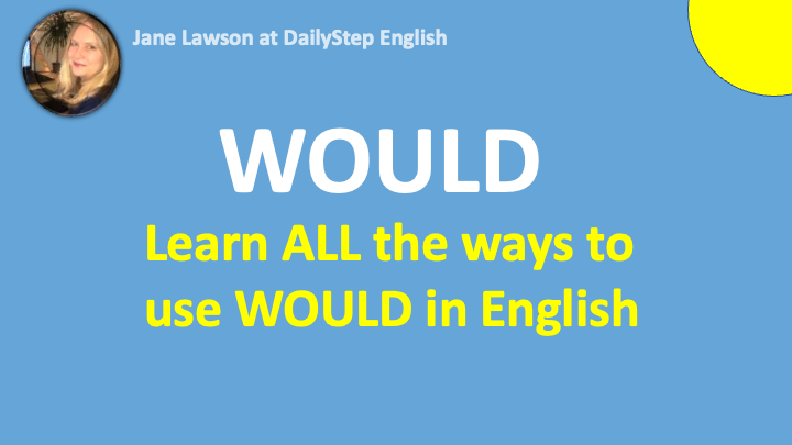 How To Use WOULD in English