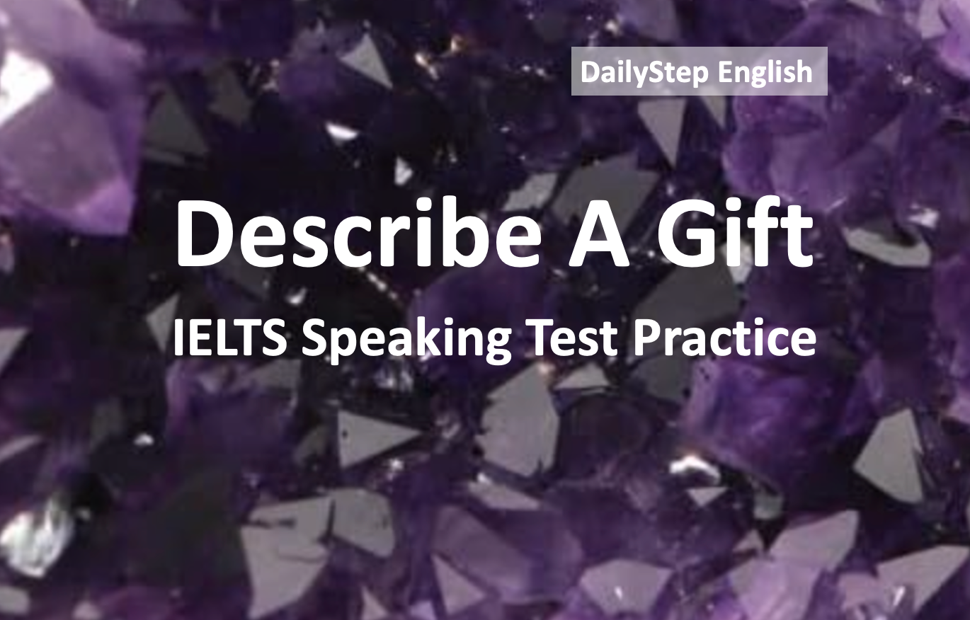 Describe a gift for IELTS speaking test practice