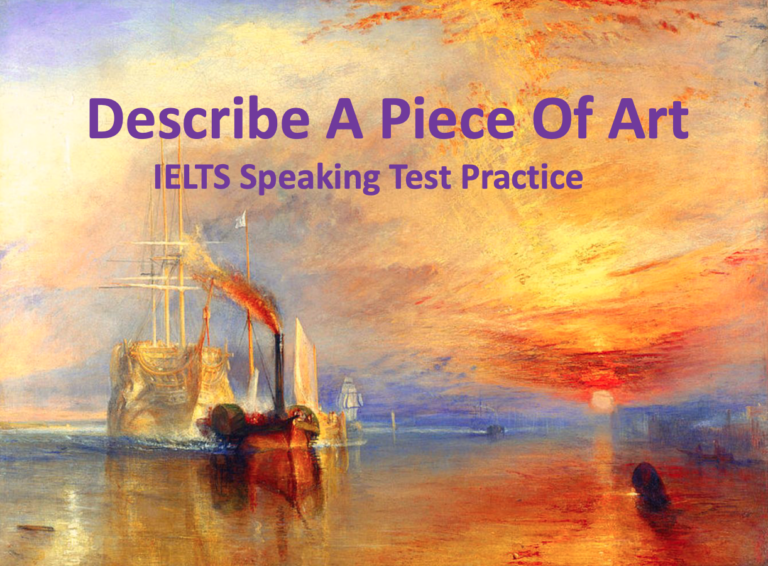 IELTS Speaking Test Part 2: Describe A Piece of Art You Like