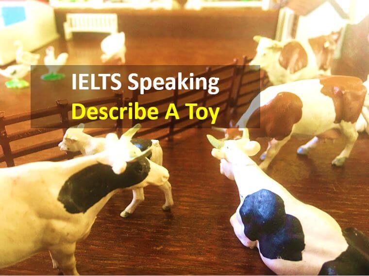 IELTS Speaking Test Part 2: Describe A Toy You Got In Your Childhood
