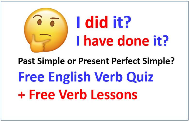 Past Simple or Present Perfect Simple? Free English Verb Quiz